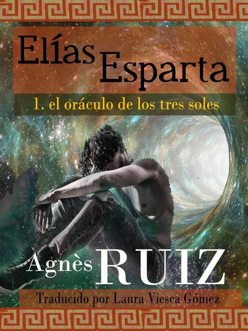 Title details for Elías Esparta, el oráculo de los tres soles (Primer tomo) by Agnès Ruiz - Available